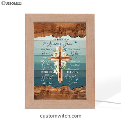 I Still Believe In Amazing Grace Lily With Butterfly Wooden Cross Frame Lamp Art - Bible Verse Art - Christian Inspirational Decor