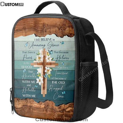 I Still Believe In Amazing Grace Lily With Butterfly Wooden Cross Lunch Bag, Christian Lunch Bag, Religious Lunch Box For School, Picnic