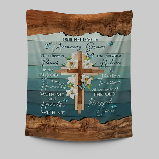 I Still Believe In Amazing Grace Lily With Butterfly Wooden Cross Tapestry Art - Bible Verse Wall Art - Christian Inspirational Wall Decor