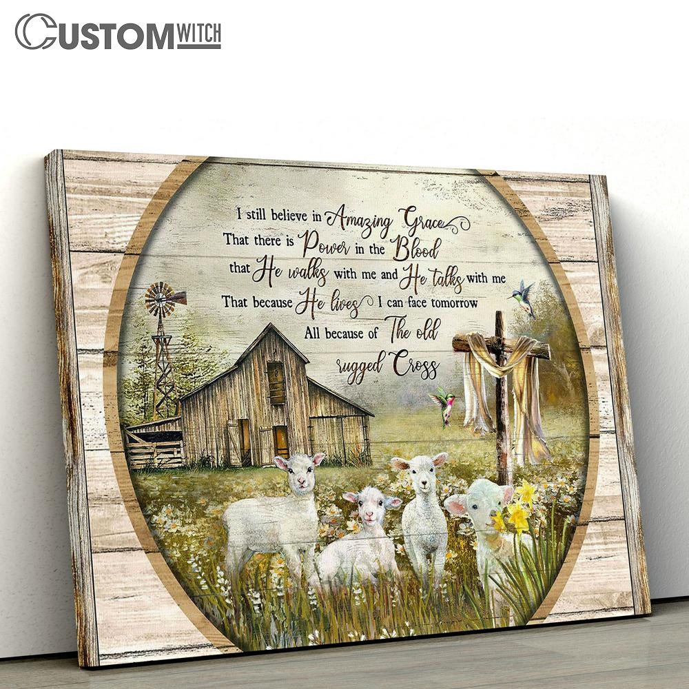 I Still Believe In Amazing Grace Old Barn House Lambs Of God Large Canvas Art - Christian Wall Decor - Religious Wall Decor