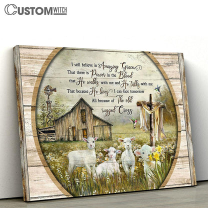 I Still Believe In Amazing Grace Old Barn House Lambs Of God Large Canvas Art - Christian Wall Decor - Religious Wall Decor