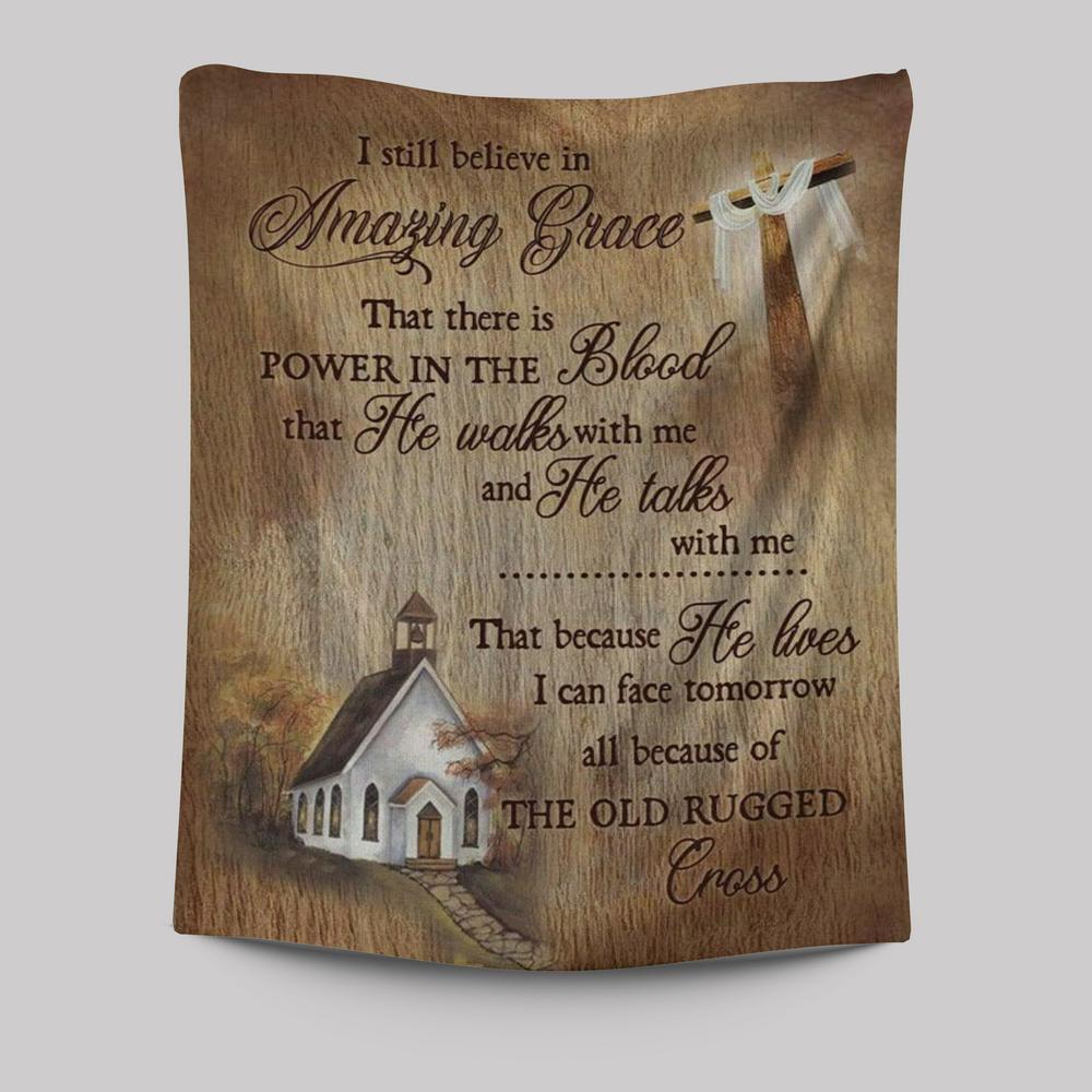 I Still Believe In Amazing Grace Tapestry Prints - Bible Verse Wall Decor - Scripture Wall Art