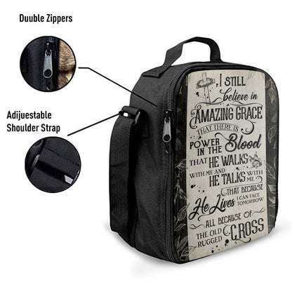 I Still Believe In Amazing Grace That There Is Power In The Blood All Because Of The Old Rugged Cross Christian Lunch Bag Decor
