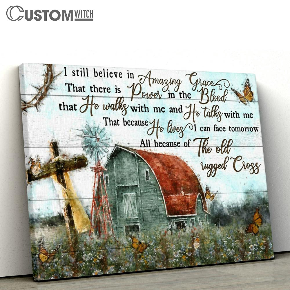 I Still Believe In Amazing Grace That There Is Power In The Blood Barn Cross Large Canvas Art - Christian Wall Art - Religious Canvas Prints