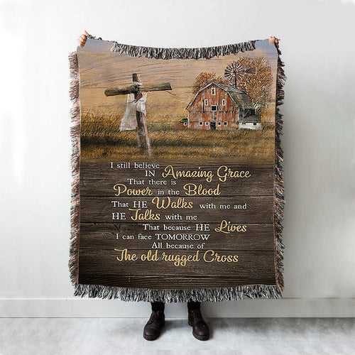 I Still Believe In Amazing Grace Wooden Cross Woven Blanket Art - Bible Verse Throw Blanket - Christian Inspirational Boho Blanket
