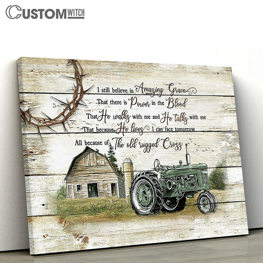I Still Believe In Grace Farm Tractor Cross Canvas Wall Art - Bible Verse Canvas - Religious Prints