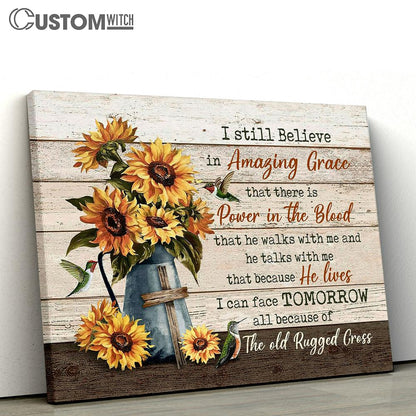 I Still Believe In Grace Sunflower Wooden Cross Canvas Prints - Religious Canvas Art - Christian Home Decor