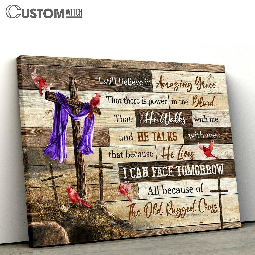 I Still Believe In Grace The Old Rugged Cross Cardinal Canvas Prints - Religious Canvas Art - Christian Home Decor
