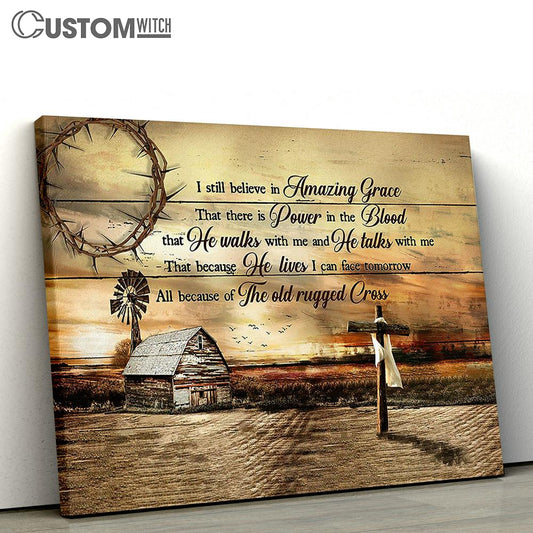 I Still Believe In Grace Wooden Cross Farm Sunset Canvas Art - Bible Verse Wall Art - Wall Decor Christian