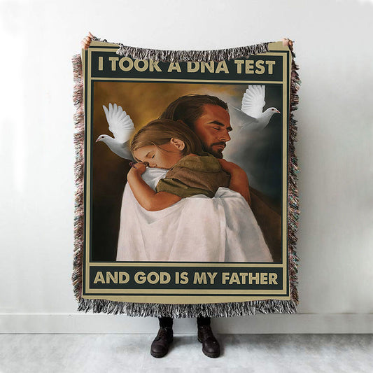 I Took A Dna Test And God Is My Father Woven Throw Blanket - Jesus Hugs The Little Girl Wall Woven Blanket - Religious Woven Blanket Prints