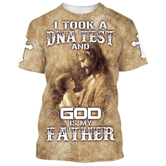 I Took A Dna Test And God Is My Fathers All Over Print 3D T-Shirt, Gift For Christian, Jesus Shirt
