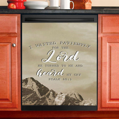 I Waited Patiently For The Lord He Turned To Me And Heard My Cry Psalm 401 Dishwasher Cover, Bible Verse Dishwasher Stickers