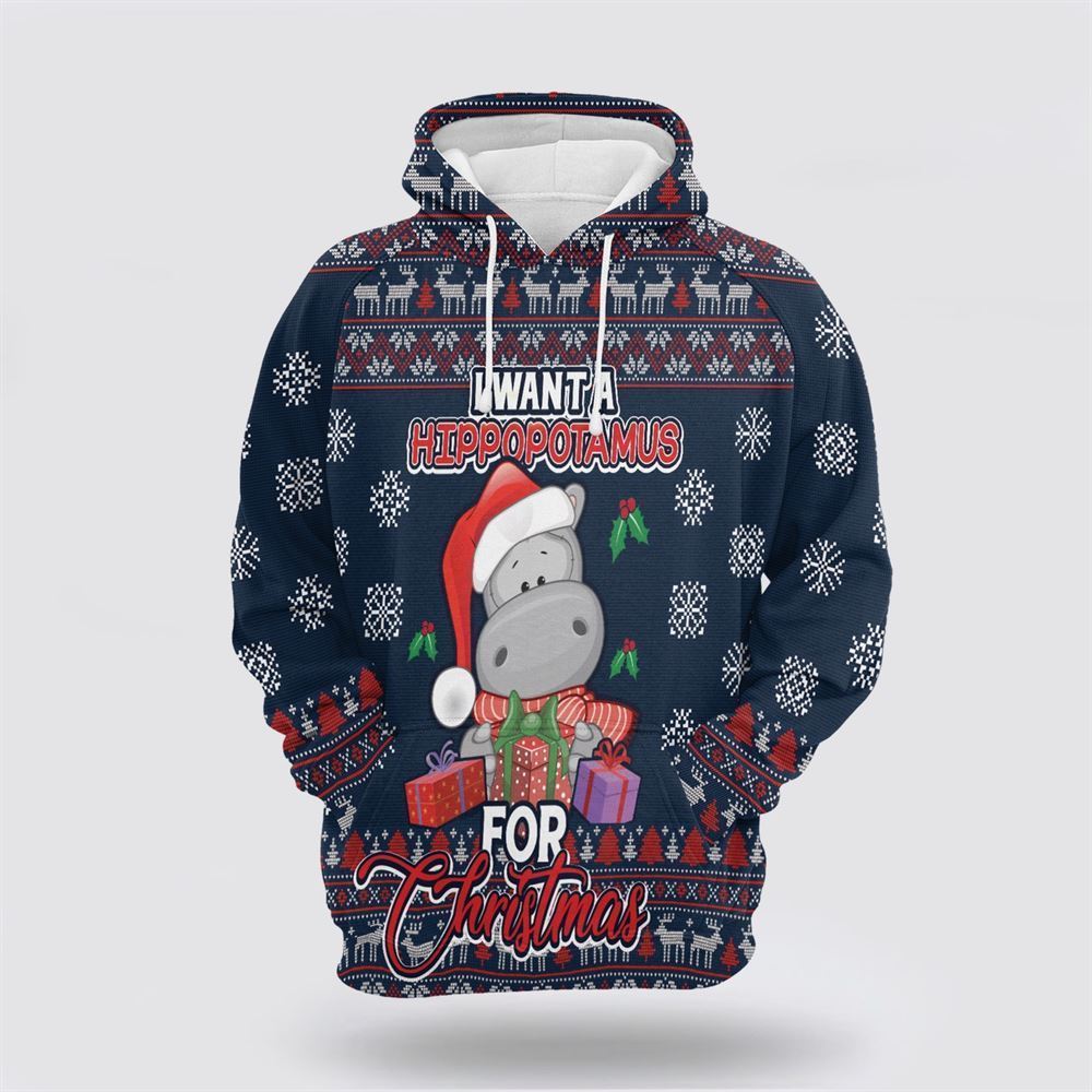 I Want A Hippopotamus For Christmas All Over Print 3D Hoodie For Men & Women, Christmas Hoodie Cute, Christmas Gift, Christmas Fashion