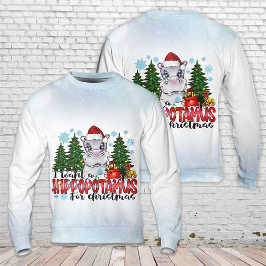 I Want A Hippopotamus Ugly Christmas Sweater, Best Gift For Holiday, Christmas Crewneck Sweater, Christmas Winter Fashion