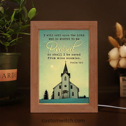 I Will Call Upon The Lord Country Church Frame Lamp Art - Christian Night Light - Religious Decor