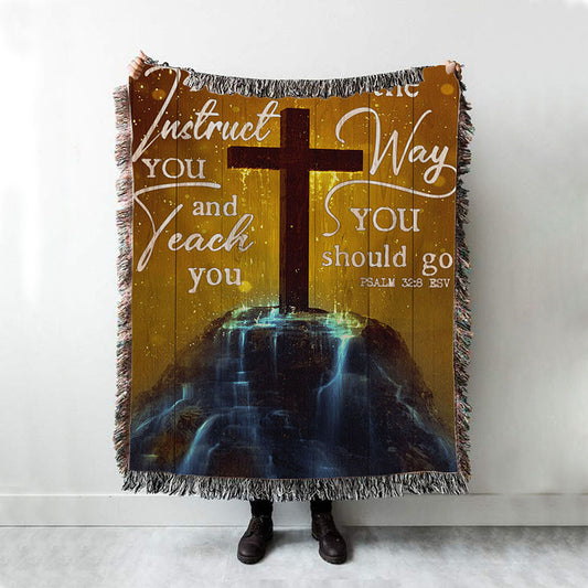 I Will Instruct You And Teach You In The Way You Should Go Cross Woven Throw Blanket - Christian Throw Blanket Decor - Religious Woven Blanket Prints