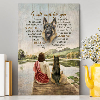 I Will Wait For You Canvas - German Shepherd And Jesus Canvas Art - Bible Verse Wall Art - Christian Inspirational Wall Decor