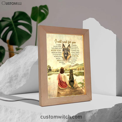 I Will Wait For You Frame Lamp - German Shepherd And Jesus Frame Lamp Art - Bible Verse Art - Christian Inspirational Decor