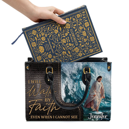I Will Walk By Faith Even I Cannot See, Unique Jesus Leather Bag, Christian Pu Leather Bags For Women