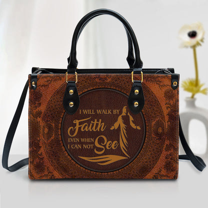 I Will Walk By Faith Even When I Can Not See Leather Handbag, Religious Gifts For Women, Women Pu Leather Bag