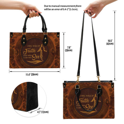 I Will Walk By Faith Even When I Can Not See Leather Handbag, Religious Gifts For Women, Women Pu Leather Bag
