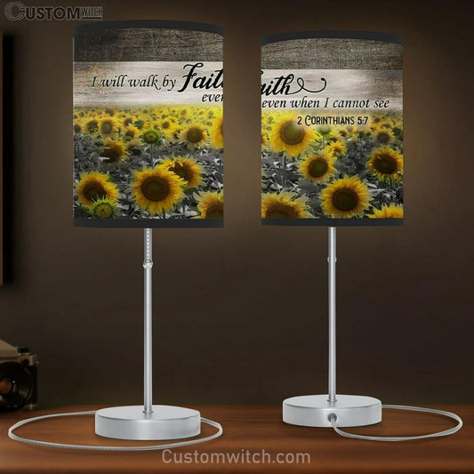 I Will Walk By Faith Even When I Cannot See - Sunflower - Table Lamb Gift - Christian Bedroom Decor