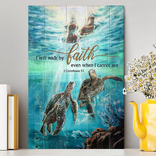 I Will Walk By Faith Even When I Cannot See Turtle Canvas Art - Christian Art - Bible Verse Wall Art - Religious Home Decor