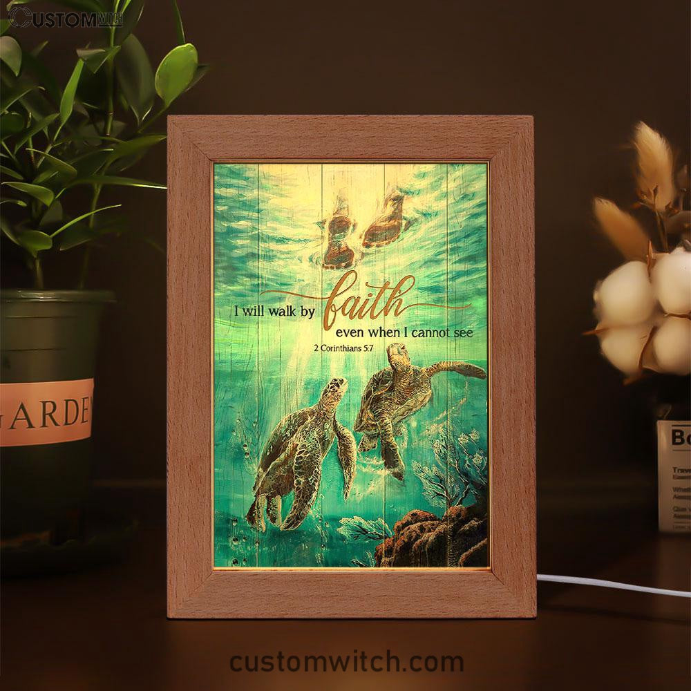 I Will Walk By Faith Even When I Cannot See Turtle Frame Lamp Art - Christian Art - Bible Verse Art - Religious Home Decor