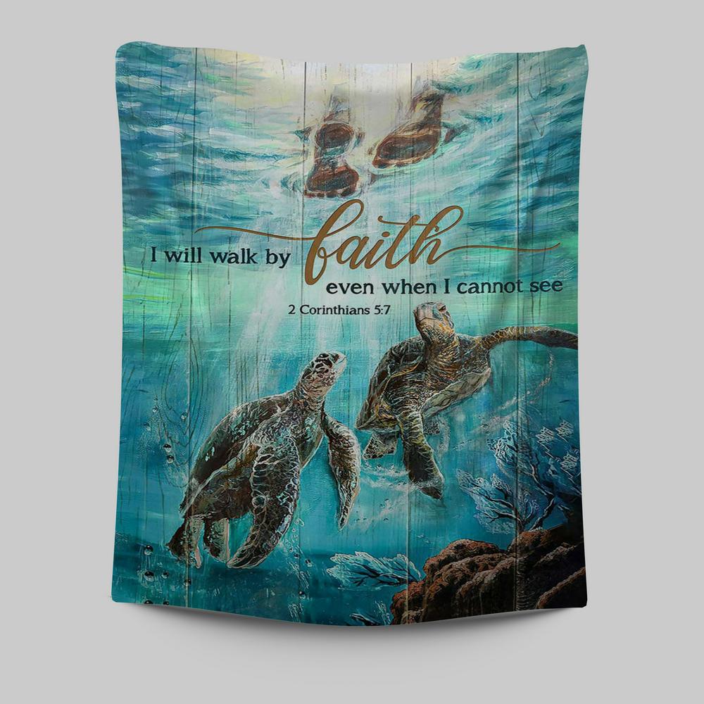 I Will Walk By Faith Even When I Cannot See Turtle Tapestry Art - Christian Art - Bible Verse Wall Art - Religious Home Decor