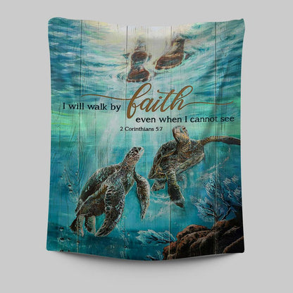 I Will Walk By Faith Even When I Cannot See Turtle Tapestry Art - Christian Art - Bible Verse Wall Art - Religious Home Decor
