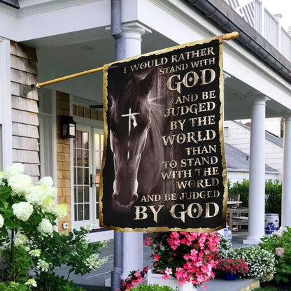 I Would Rather Stand With God And Be Judged By The WorldOutdoor Christian House Flag, Christian Flag, Scripture Flag, Garden Banner