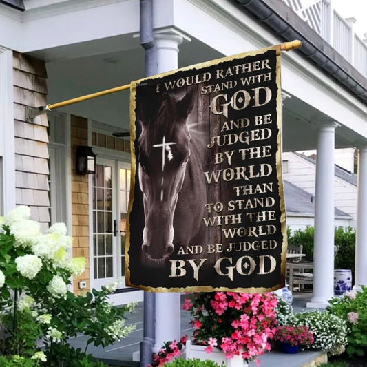 I Would Rather Stand With God And Be Judged By The WorldOutdoor Christian House Flag, Christian Flag, Scripture Flag, Garden Banner