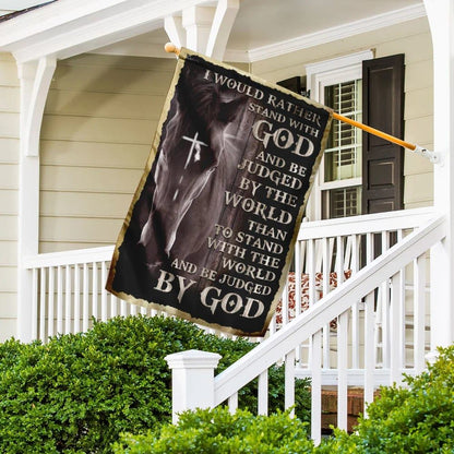 I Would Rather Stand With God And Be Judged By The WorldOutdoor Christian House Flag, Christian Flag, Scripture Flag, Garden Banner