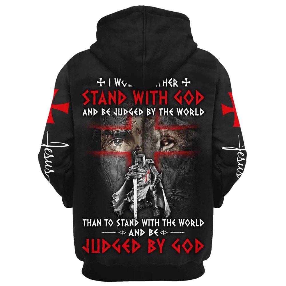 I Would Rather Stand With God And Be Judged By The World Lion And Warrior Hoodie For Men & Women, God 3D Printed Hoodie, Christian Apparel Hoodies