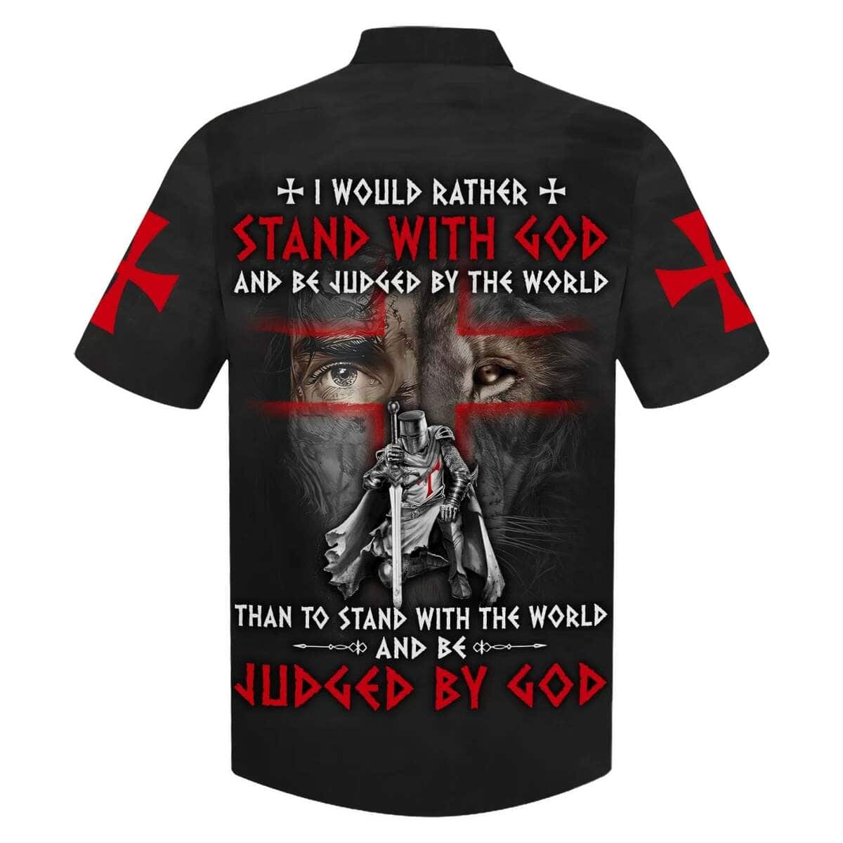 I Would Rather Stand With God And Be Judged By The World Lion Knight Template Christian Faith Hawaiian Shirt, Christian Hawaiian Shirt, Religious Gift