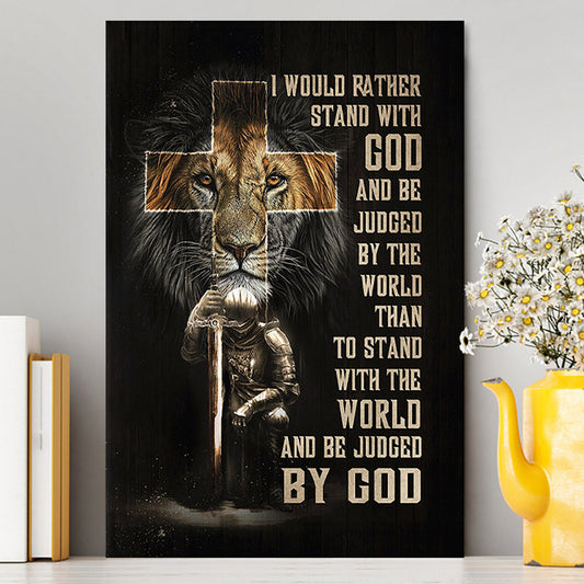 I Would Rather Stand With God Canvas - Lion Of Judah Cross Warrior Canvas Art - Bible Verse Wall Art - Christian Inspirational Wall Decor