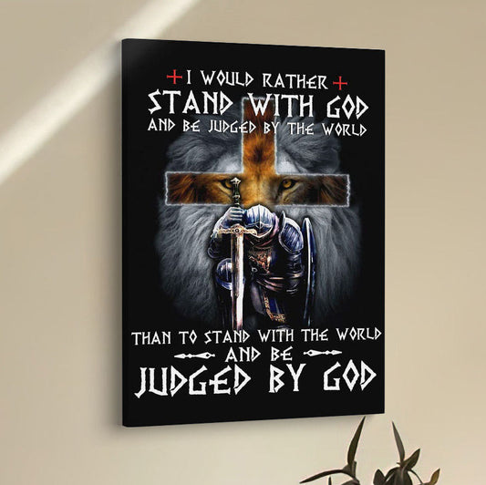 I Would Rather Stand With God Canvas Prints - Bible Verse Wall Decor - Scripture Wall Art
