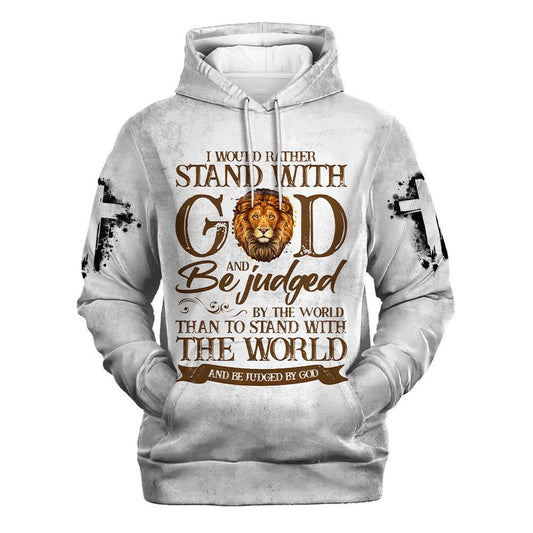 I Would Rather Stand With God Hoodies Men & Women, God 3D Printed Hoodie, Christian Apparel Hoodies