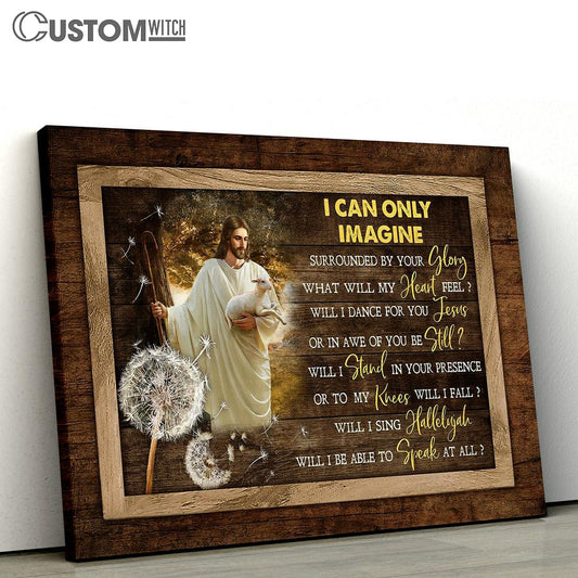 I can only imagine Canvas - Dandelion Jesus With a Lamb Canvas Wall Art - Bible Verse Canvas - Religious Prints