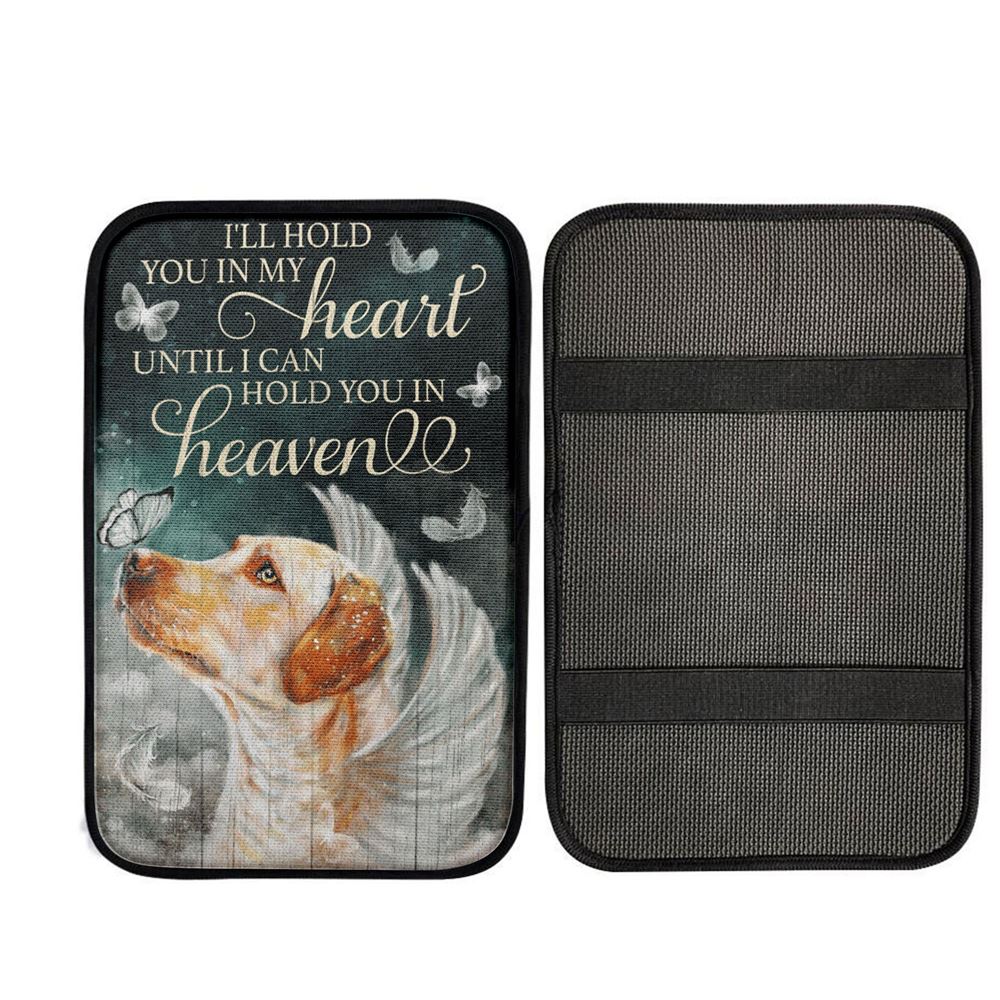 I'll Hold You In My Heart Until I Can Hold You In Heaven Labrador Retriever Car Center Console Cover, Christian Car Armrest Accessories