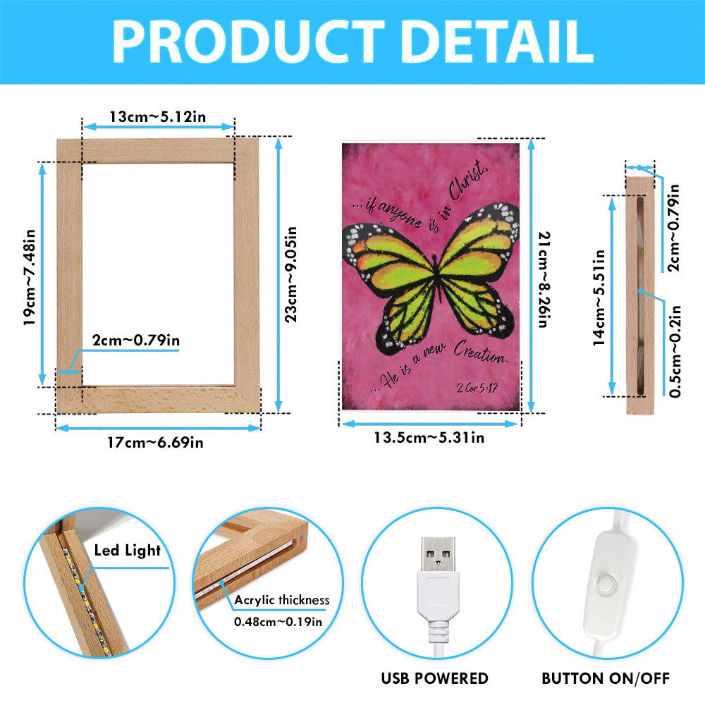 If Anyone Is In Christ He Is A New Creation Butterfly Frame Lamp Art - Christian Night Light - Religious Decor