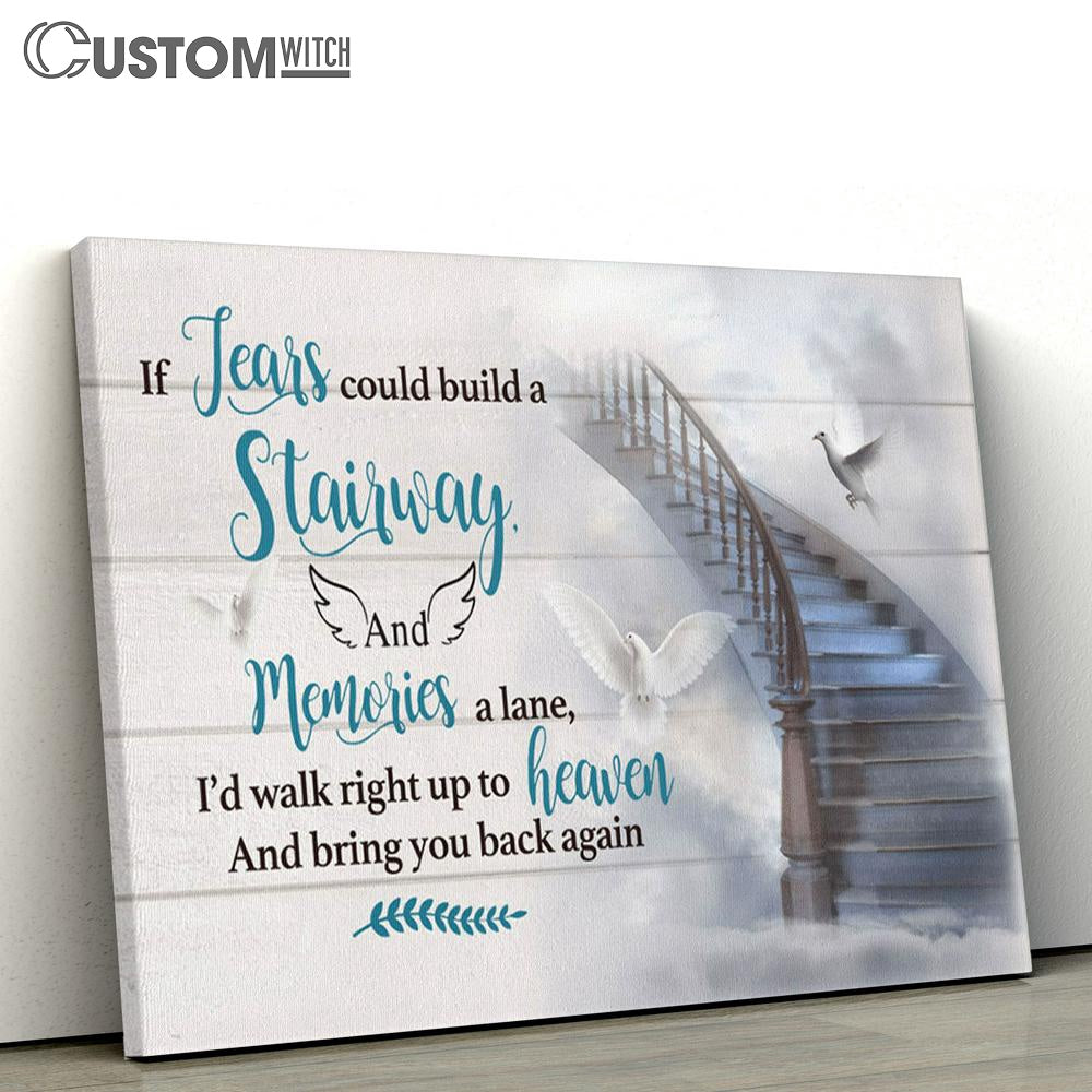 If Tears Could Build A Stairway And Memories A Lane Dove Large Canvas Art - Christian Wall Art Home Decor - Religious Canvas Prints
