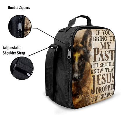 If You Bring Up My Past You Should Know That Jesus Dropped The Charges German Shepherd Lunch Bag, Christian Lunch Bag For School, Picnic