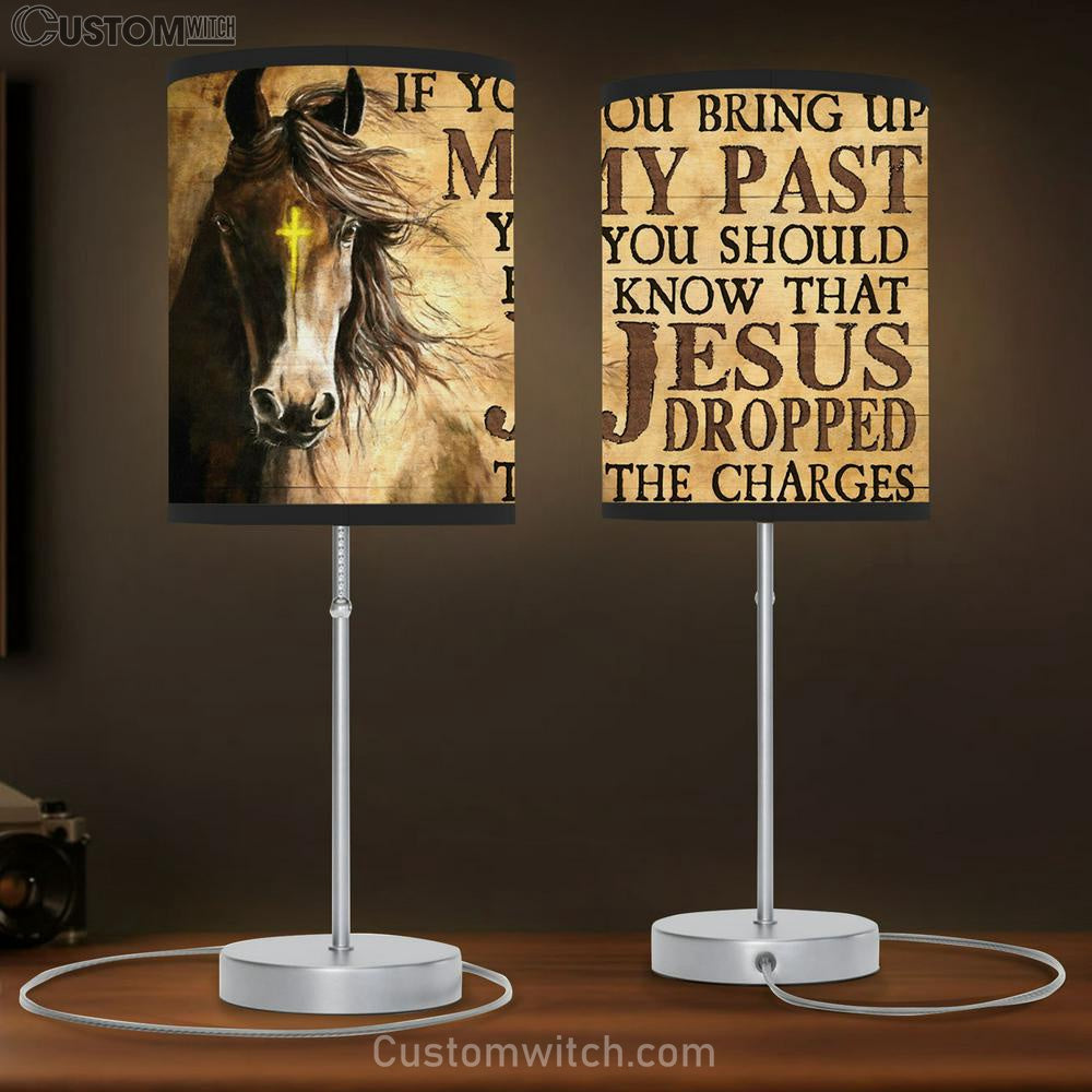 If You Bring Up My Past You Should Know That Jesus Dropped The Charges Horse Table Lamb Prints - Christian Lamb Gift - Religious Home Decor