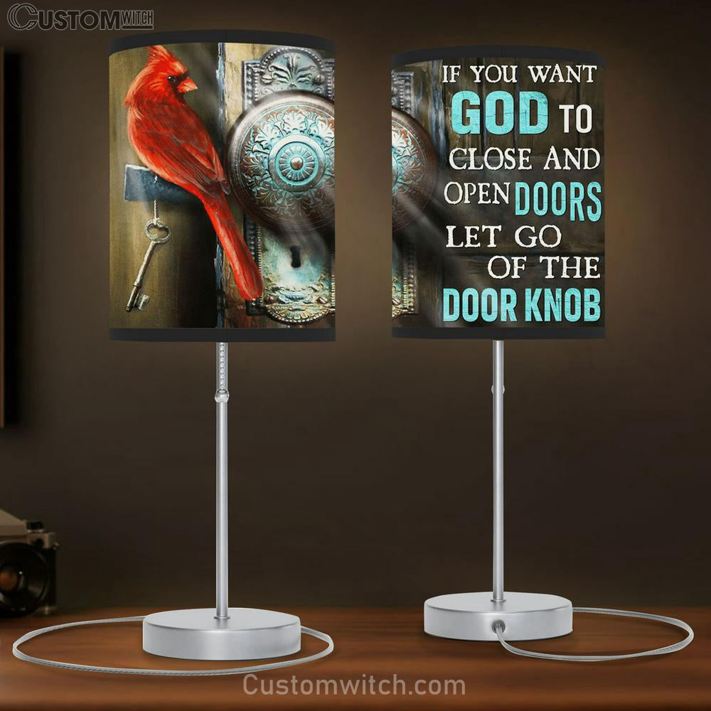 If You Want God To Close And Open Doors Let Go Of The Door Knob Cardinal Large Table Lamb - Christian Table Lamb Prints - Religious Table Lamb Art