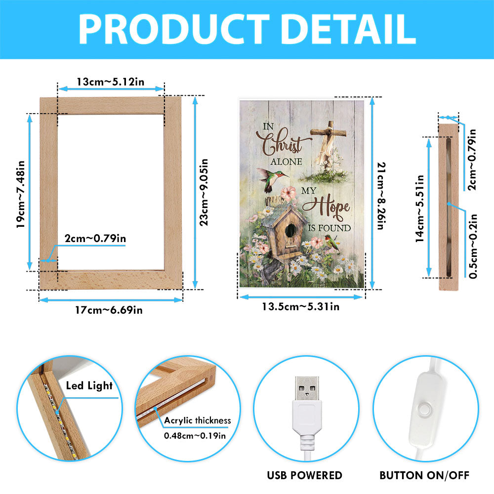 In Christ Alone My Hope Is Found Birdhouse Wooden Cross Hummingbird Frame Lamp Art - Bible Verse Art - Christian Inspirational Decor