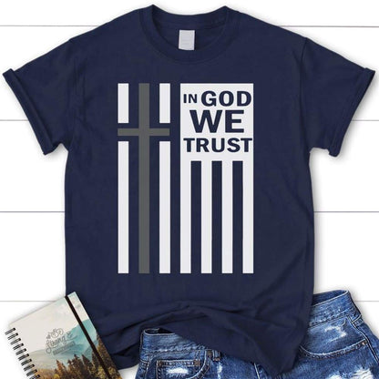 In God We Trust T Shirt, Womens Christian T Shirt, Blessed T Shirt, Bible T shirt, T shirt Women