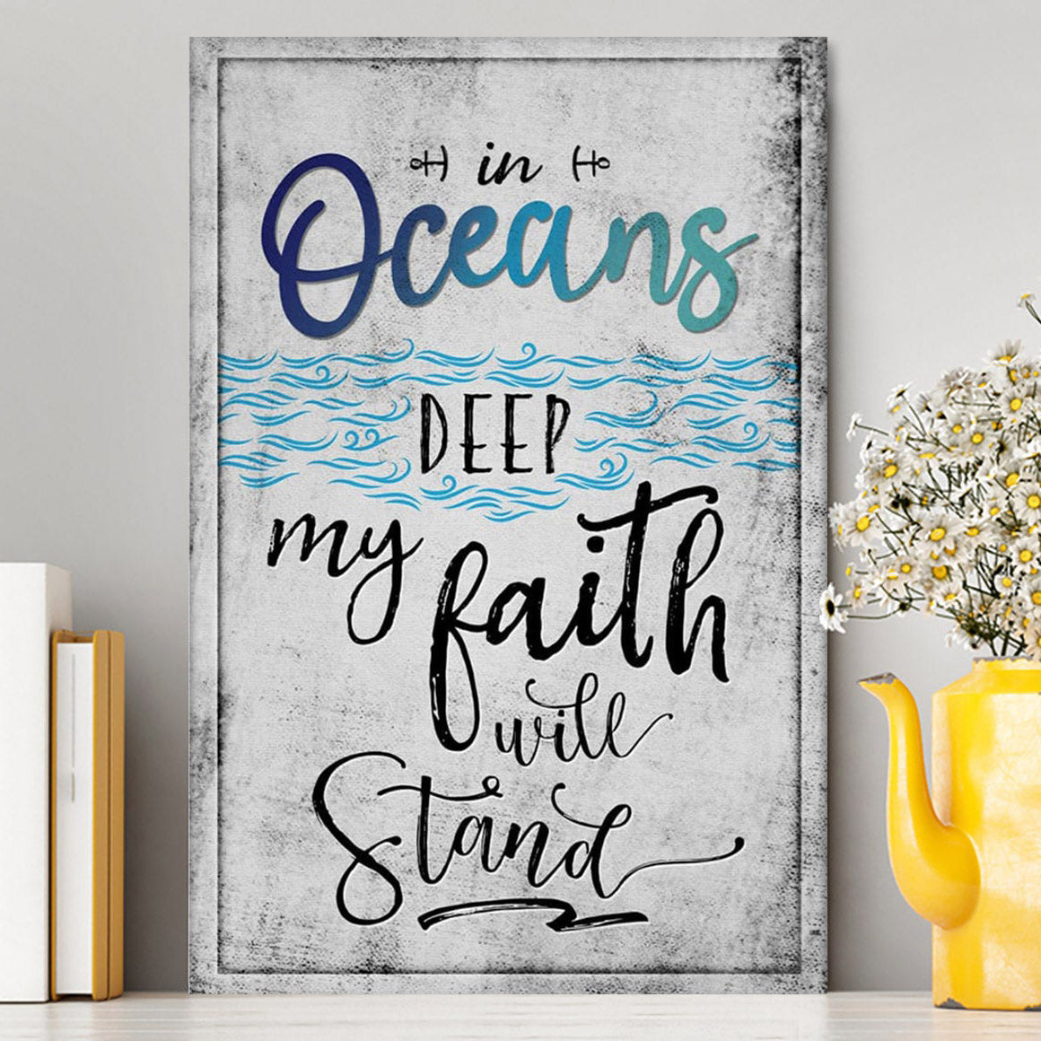 In Oceans Deep My Faith Will Stand Song Lyrics Canvas Wall Art - Christian Canvas Prints - Religious Wall Decor
