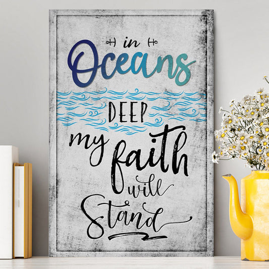 In Oceans Deep My Faith Will Stand Song Lyrics Canvas Wall Art - Christian Canvas Prints - Religious Wall Decor