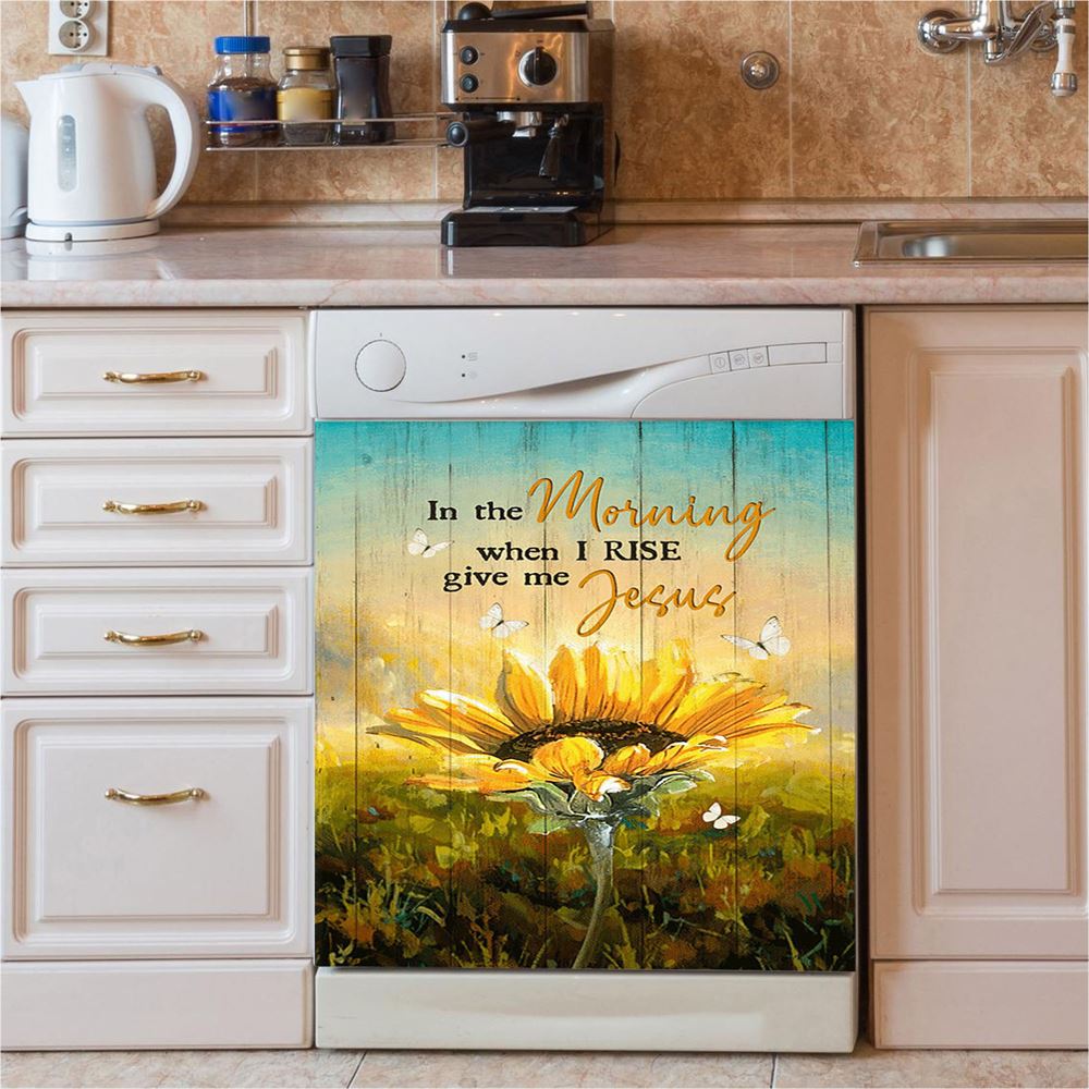 In The Morning Give Me Jesus Bloom Sunflower Butterfly Dishwasher Cover, Christian Dishwasher Stickers, Religious Kitchen Decor
